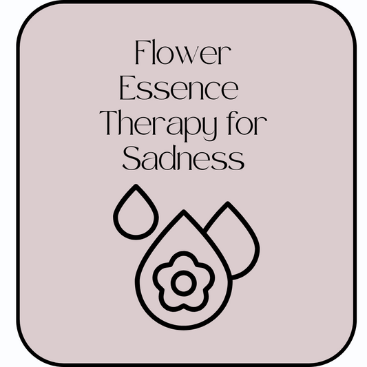 Flower Essence Therapy for Overcoming Sadness (Virtual)